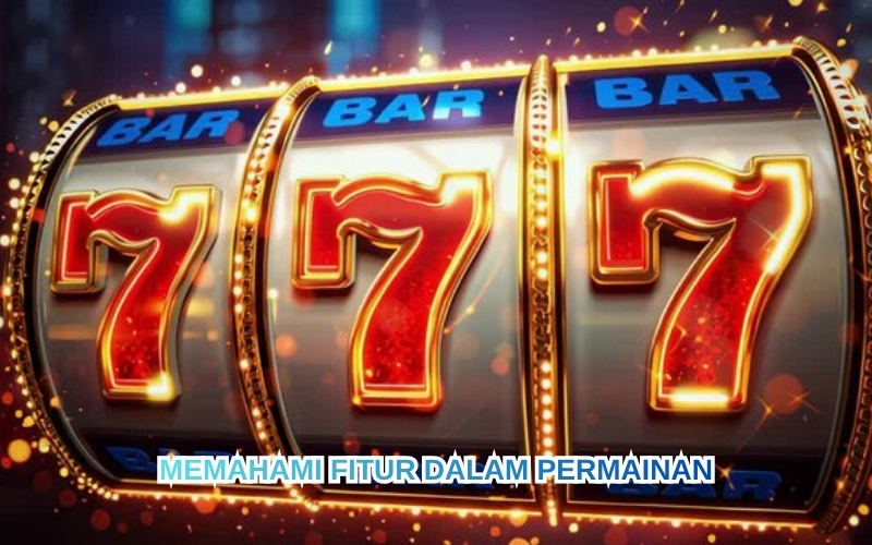 Memahami Fitur dalam Permainan